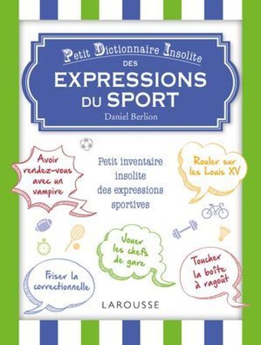Petit Dictionnaire Insolite Des Mots Et Expressions Du Sport