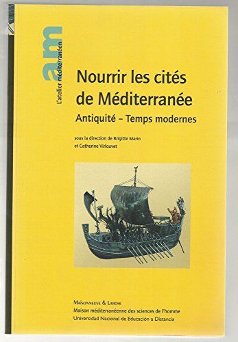Nourrir Les Cités De Méditerranée Antiquité - Temps Modernes Par André Tchernia, Jean-Michel Carrié, Monica Martinat, Boudewijn Sirks, Julien Dubouloz,
