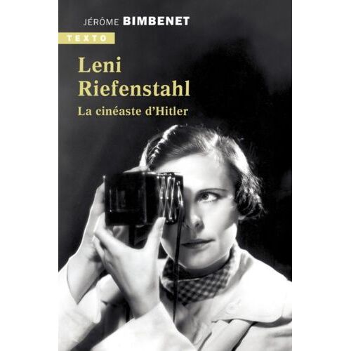 Leni Riefenstahl - La Cinéaste D'hitler