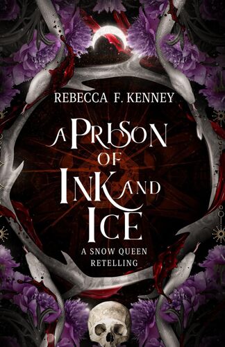 A Prison Of Ink And Ice: A Snow Queen Retelling: 4 (Wicked Darlings)