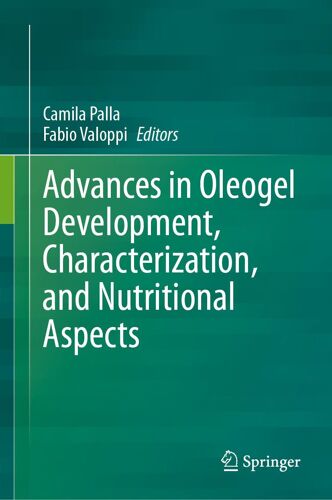 Advances In Oleogel Development, Characterization, And Nutritional Aspects
