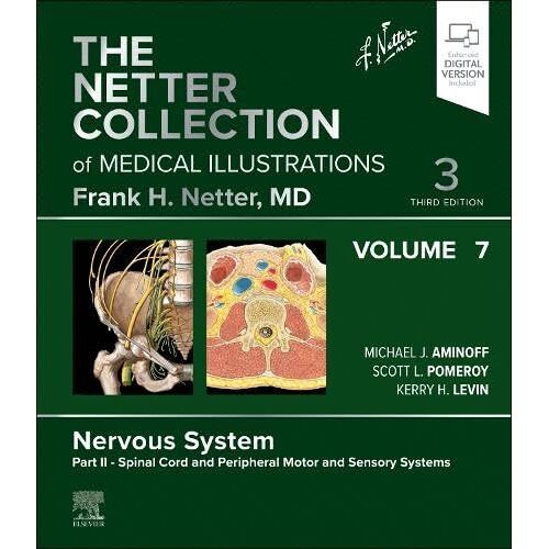 The Netter Collection Of Medical Illustrations: Nervous System, Volume 7, Part Ii - Spinal Cord And Peripheral Motor And Sensory Systems