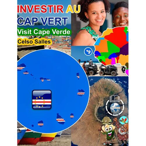 Investir Au Cap Vert - Visit Cape Verde - Celso Salles