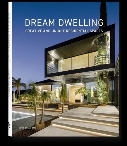 Dream Dwelling - Creative And Unique Residential Spaces
