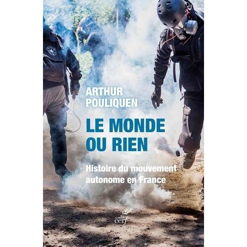 Le Monde Ou Rien - Histoire Du Mouvement Autonome En France