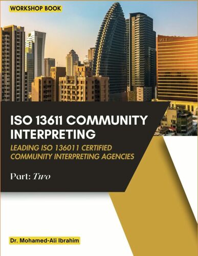 Iso 13611 Community Interpreting: Leading Iso 136011 Certified Community Interpreting Agencies: 2 (The Thriving Freelance Interpreter Series)