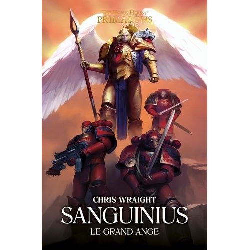 The Horus Heresy Primarchs - Sanguinius - Le Grand Ange