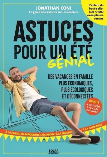 Astuces Pour Un Été Génial - Des Vacances En Famille Plus Économiques, Plus Écologique Et Déconnectées