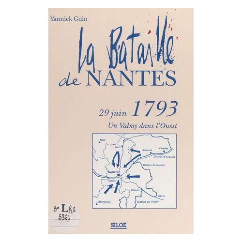 La Bataille De Nantes, 29 Juin 1793 : Un Valmy Dans L'ouest
