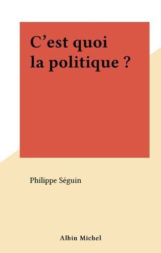 C'est Quoi La Politique ?