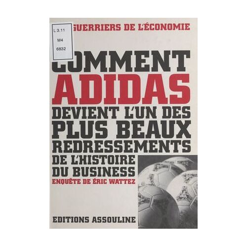 Comment Adidas Devient L'un Des Plus Beaux Redressements De L'histoire Du Business