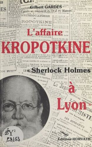 L'affaire Kropotkine, «Sherlock Holmes À Lyon»