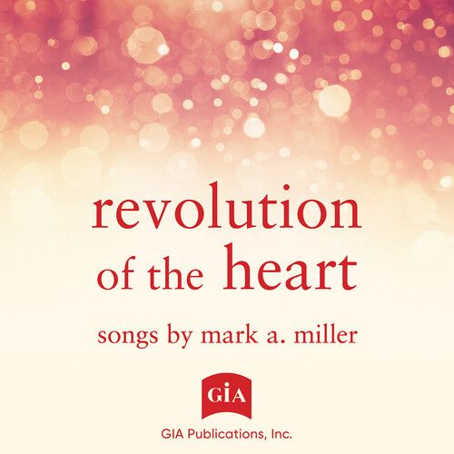 Mark A. Miller - Revolution Of The Heart - Songs By Mark A. Miller [Compact Discs]