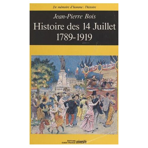 Histoire Des 14 Juillet : 1789-1919