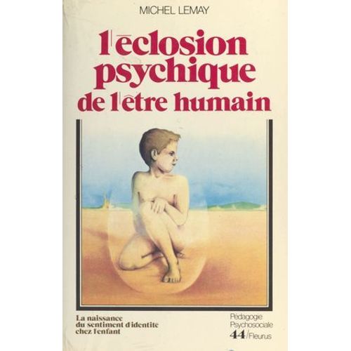 L'éclosion Psychique De L'être Humain : La Naissance Du Sentiment D'identité Chez L'enfant