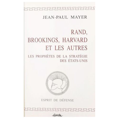 Rand, Brookings, Harvard Et Les Autres : Les Prophètes De La Stratégie Des États-Unis