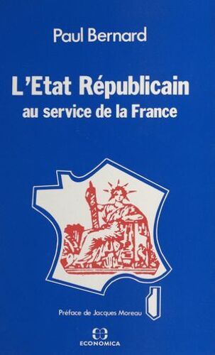 L'état Républicain : Au Service De La France