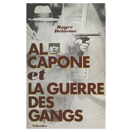 Al Capone Et La Guerre Des Gangs