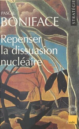 Repenser La Dissuasion Nucléaire