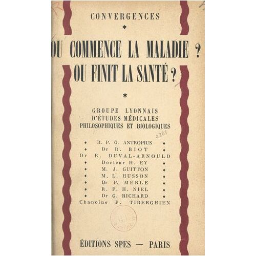 Où Commence La Maladie ? Où Finit La Santé ?