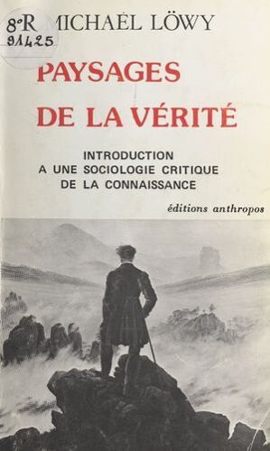 Paysages De La Vérité : Introduction À Une Sociologie Critique De La Connaissance