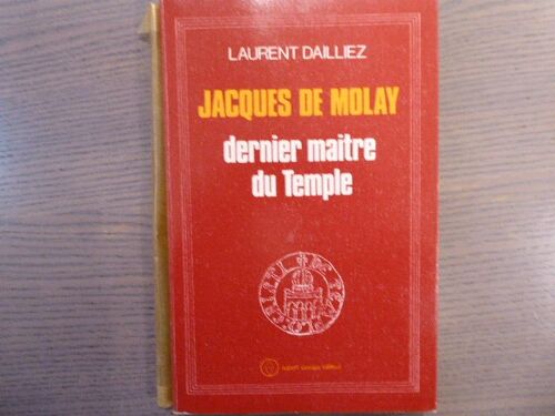 Jacques De Molay Dernier Maître Du Templ