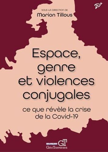 Espace, Genre Et Violences Conjugales : Ce Que Révèle La Crise De La Covid-19