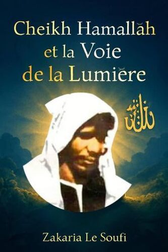 Cheikh Hamallah Et La Voie De La Lumière