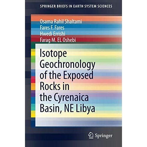 Isotope Geochronology Of The Exposed Rocks In The Cyrenaica Basin, Ne Libya