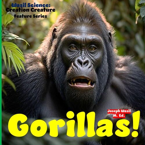 Wasil Science: Creation Creature Features Gorillas!