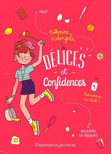 Délices Et Confidences (Tome 1) - Bienvenue Au Club !