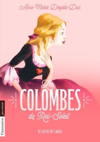 Les Colombes Du Roi-Soleil (Tome 2) - Le Secret De Louise