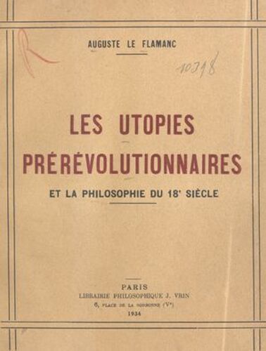 Les Utopies Prérévolutionnaires Et La Philosophie Du 18e Siècle