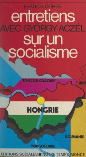 Entretiens Avec György Aczél Sur Un Socialisme