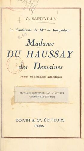 Madame Du Haussay Des Demaines, La Confidente De Mme De Pompadour