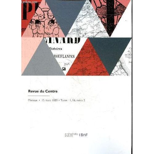 Revue Du Centre - Mensuel, 15 Mars 1889- Tome 11, N°3- Francois Habert (Suite), Les Lampadaires Du Departement De L Indre, Le Chateau De Montaigut Le Blanc (Creuse), Etude Sur Le Bas Berry Au Moyen Age : L Abbaye De Meobec, La Tricoteuse De Marat, ...