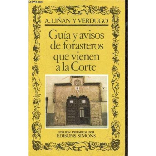 Guia Y Avisos De Forasteros Que Vienen A La Corte - Coleccion Biblioteca De La Literatura Y El Pensamiento Hispanicos N°41.