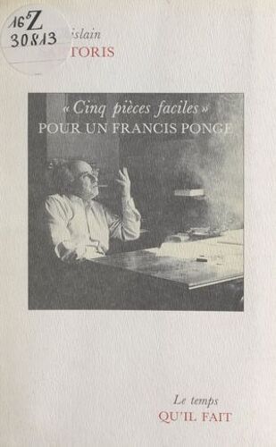 Cinq Pièces Faciles Pour Un Francis Ponge