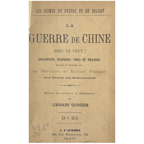 Les Crimes Du Prêtre Et Du Soldat. La Guerre De Chine : Dieu Le Veut !