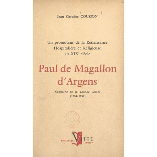Un Promoteur De La Renaissance Hospitalière Et Religieuse Au Xixe Siècle : Paul De Magallon D'argens