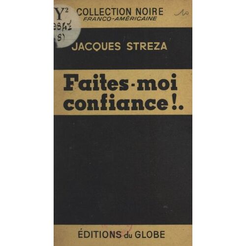 Faites-Moi Confiance ! ...