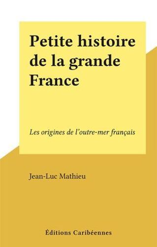 Petite Histoire De La Grande France