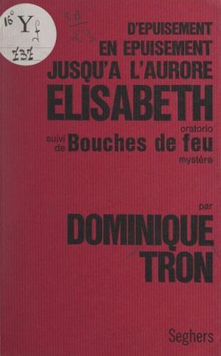 D'épuisement En Épuisement Jusqu'à L'aurore Élisabeth