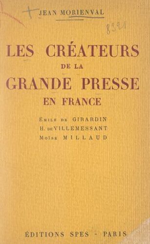 Les Créateurs De La Grande Presse En France