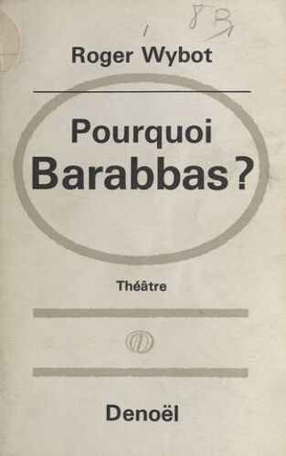 Pourquoi Barabbas ?