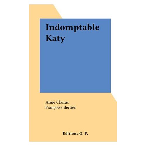 Indomptable Katy