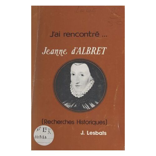 J'ai Rencontré... Jeanne D'albret