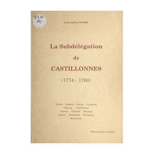 La Subdélégation De Castillonnès, 1774-1790