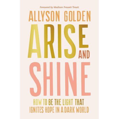 Arise And Shine