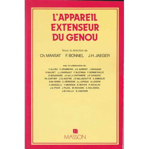 L"Appareil Extenseur Du Genou . Anatomie . Biomécanique . Clinique . Techniques Chirurgicales . Principes De Rééducation